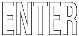 ENTER