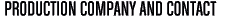 CONTACT & PRODUCTION COMPANY PROFILE